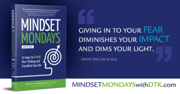 "Giving in to fear diminishes your impact and dims your light." — David Taylor-Klaus