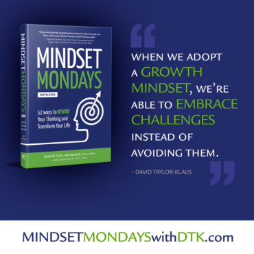 "When we adopt a growth mindset, we're able to embrace challenges instead of avoiding them." — David Taylor-Klaus