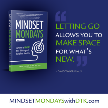 "Letting go allows you to make space for what's new." — David Taylor-Klaus
