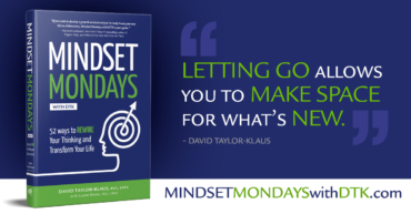 "Letting go allows you to make space for what's new." — David Taylor-Klaus